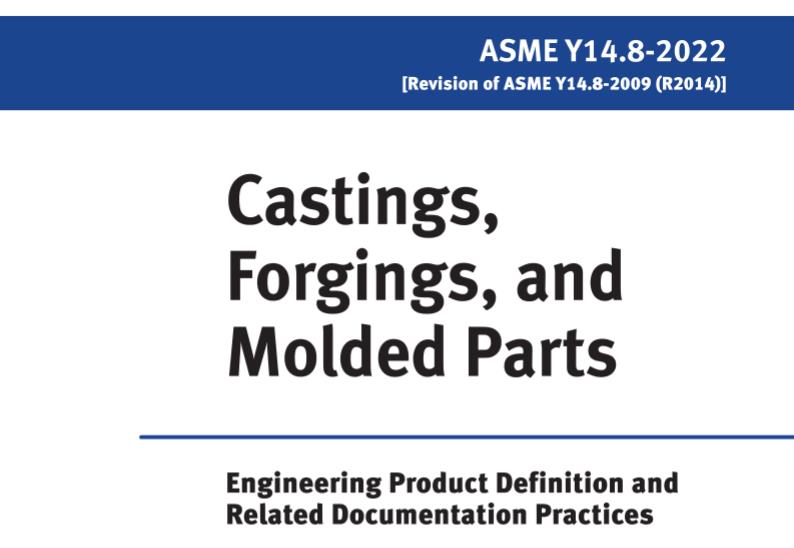 ASME Y14.8-2022 pdf download,Castings, Forgings, And Molded Parts.