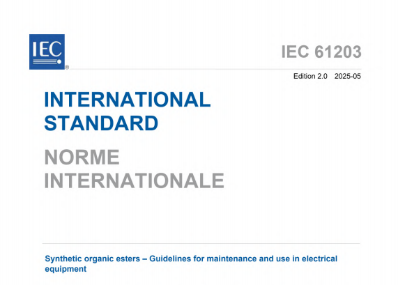IEC 61203:2025 pdf download,Synthetic organic esters - Guidelines for maintenance and use in electrical equipment.