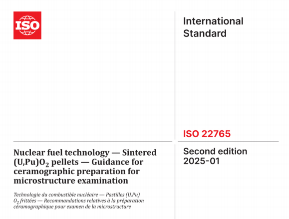 ISO 22765:2025 pdf download,Nuclear fuel technology — Sintered (U,Pu)O2 pellets — Guidance for ceramographic preparation for microstructure examination.