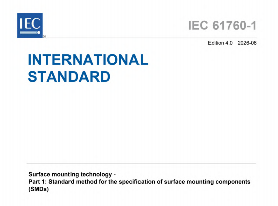 IEC 61760-1:2026 pdf download,Surface mounting technology - Part 1: Standard method for the specification of surface mounting components (SMDs).