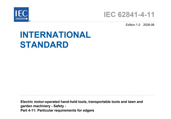 IEC 62841-4-11:2026 pdf download,Electric motor-operated hand-held tools, transportable tools and lawn and garden machinery - Safety - Part 4-11: Particular requirements for edgers.