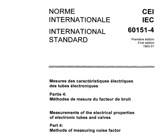 IEC 60151-4:1963 pdf download,Measurements of the electrical properties of electronic tubes and valves - Part 4: Methods of measuring noise factor.