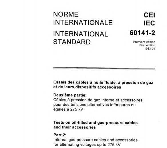 IEC 60141-2:1963 pdf download,Tests on oil-filled and gas-pressure cables and their accessories - Part 2: Internal gas-pressure cables and accessories for alternating voltages up to 275 kV.