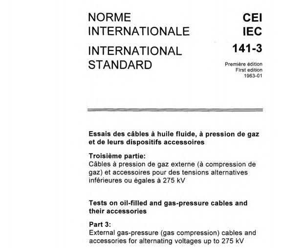 IEC 60141-3:1963 pdf download,Tests on oil-filled and gas-pressure cables and their accessories - Part 3: External gas-pressure (gas compression) cables and accessories for alternating voltages up to 275 kV.