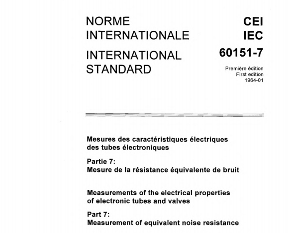 IEC 60151-7:1964 pdf download,Measurements of the electrical properties of electronic tubes and valves. Part 7: Measurement of equivalent noise resistance.
