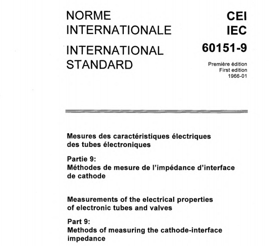 IEC 60151-9:1966 pdf download - Measurements of the electrical properties of electronic tubes and valves. Part 9: Methods of measuring the cathode-interface impedance.