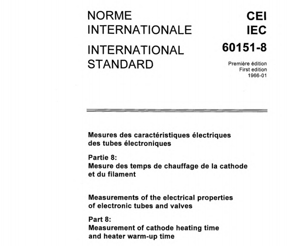 IEC 60151-8:1966 pdf download - Measurements of the electrical properties of electronic tubes and valves - Part 8: Measurement of cathode heating time and heater warm-up time.