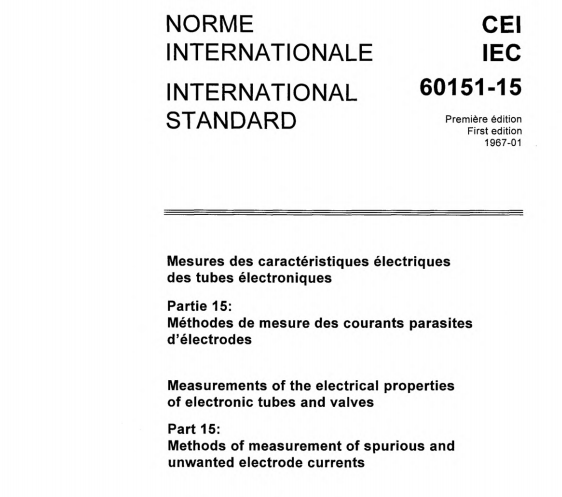IEC 60151-15:1967 pdf download - Measurements of the electrical properties of electronic tubes and valves Part 15: Methods of measurement of spurious and unwanted electrode currents