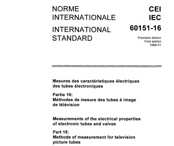 IEC 60151-16:1968 pdf download,Measurements of the electrical properties of electronic tubes and valves - Part 16: Methods of measurement for television picture tubes.