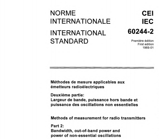 IEC 60244-2:1969 pdf download - Methods of measurement for radio transmitters. Part 2: Bandwidth, out-of-band power and power of non-essential oscillations