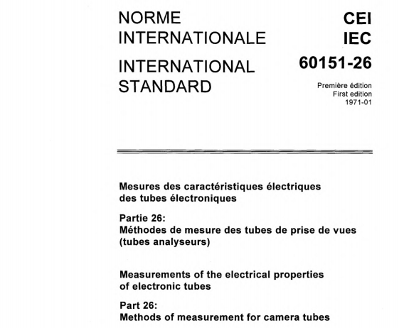 IEC 60151-26:1971 pdf download - Measurements of the electrical properties of electronic tubes and valves. Part 26: Methods of measurement for camera tubes